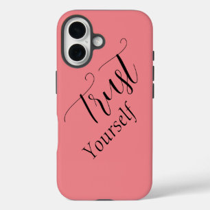 'Trust Yourself' Phrase Black Lettering  iPhone 16 Case