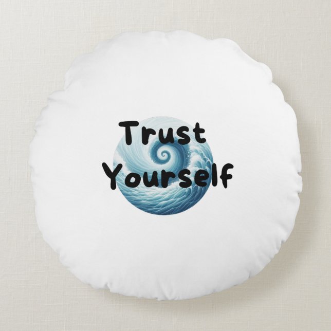 trust yourself round cushion (Front)