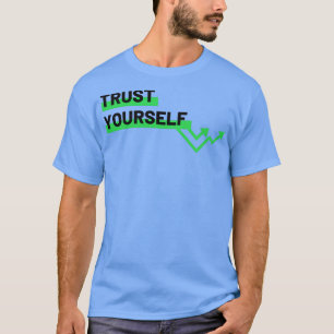 Trust Yourself T-Shirt