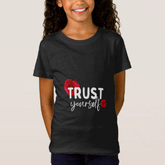 Trust Yourself T-Shirt