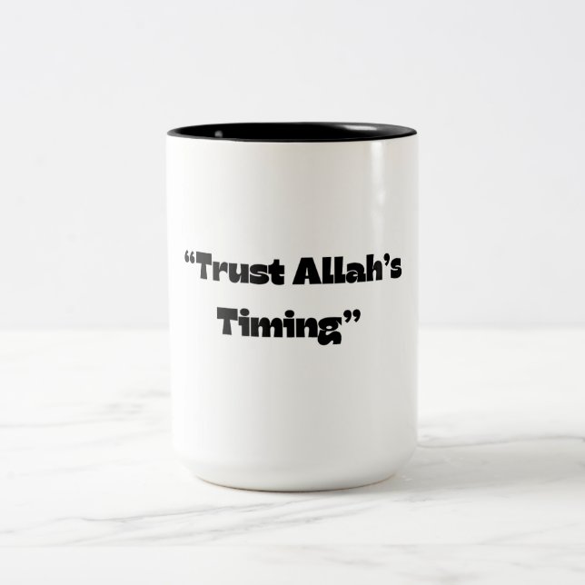  Trusting Allah’s Timing – Islamic Quote Coffee Mu Two-Tone Coffee Mug (Center)