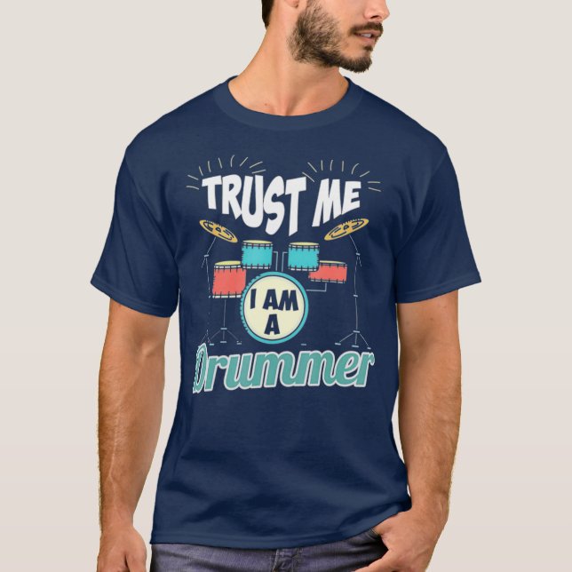 Trusting Me Im A Drummer Musician Music Lover T-Shirt (Front)