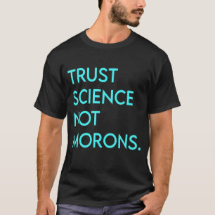 Trusts Science Not Morons Blue Vintage. T-Shirt