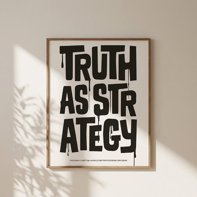 Truth As Strategy — Typography Print | Wall Art (Minimal typography poster for modern spaces. Clear message, strong visual impact.)