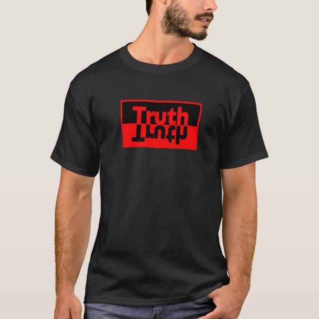 Truth Be Real be straight up keep it real fact hon T-Shirt (Front)
