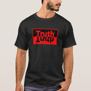 Truth Be Real be straight up keep it real fact hon T-Shirt