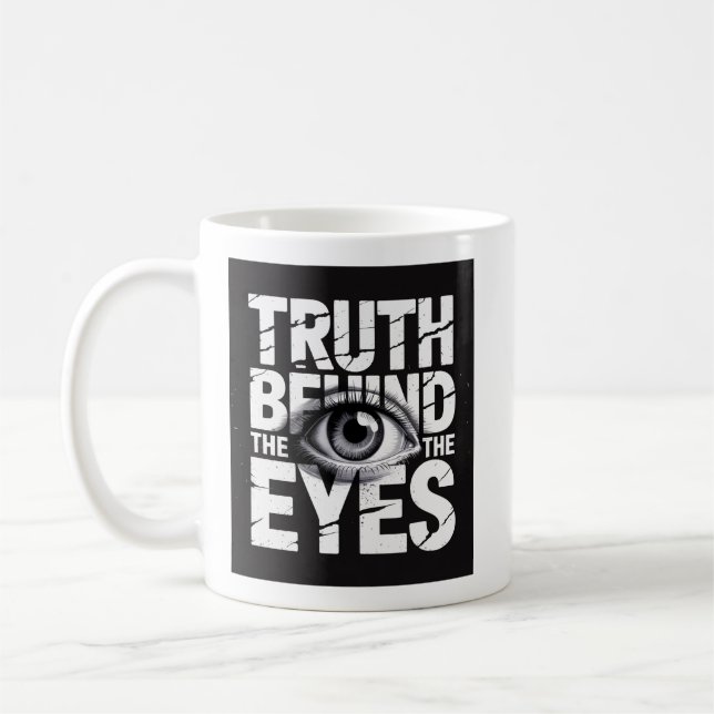 Truth Behind The Eyes 👁️ – Grunge Typography  Coffee Mug (Left)