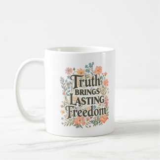 Truth Brings Lasting Freedom Inspirational Coffee Mug