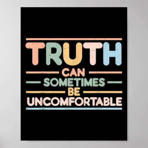 Truth Can Sometimes Be Uncomfortable, Motivational Poster