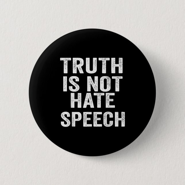 Truth Is Not Hate Speech  6 Cm Round Badge (Front)