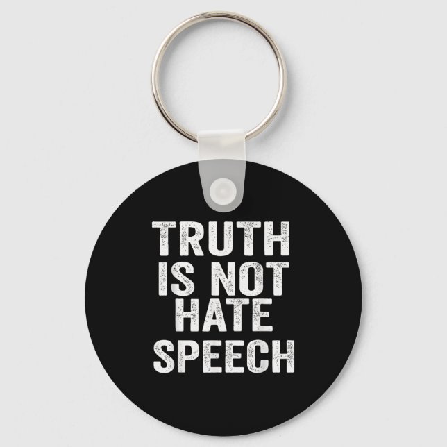 Truth Is Not Hate Speech  Key Ring (Front)