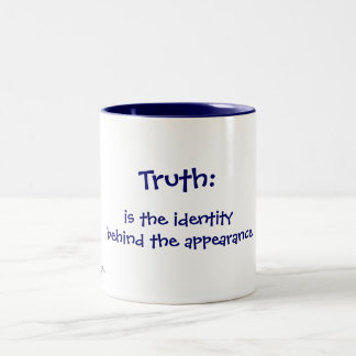 Truth:, is the identity behind the appearance, ... Two-Tone coffee mug
