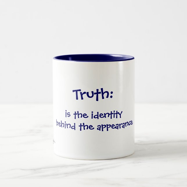 Truth:, is the identity behind the appearance, ... Two-Tone coffee mug (Center)