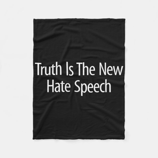 Truth Is The New Hate Speech -  Fleece Blanket (Front)