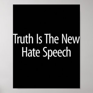 Truth Is The New Hate Speech - Poster