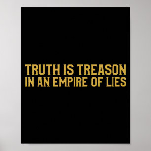 Truth Is Treason In An Empire Of Lies Poster