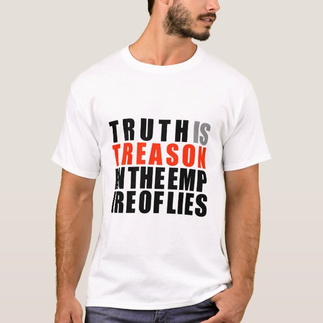 Truth is Treason in the Empire of Lies T-Shirt (Front)