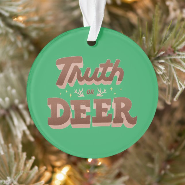 Truth or Deer Funny Pun Ornament (Tree)