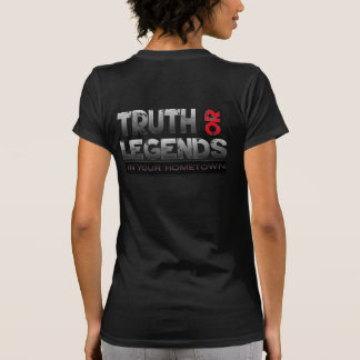 Truth or Legends in your Hometown - Black T-Shirt