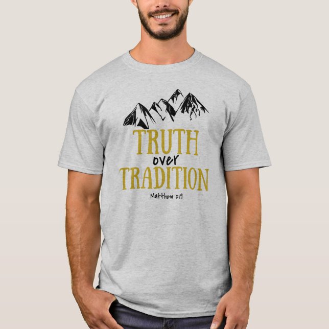 Truth Over Tradition Shirt (Front)