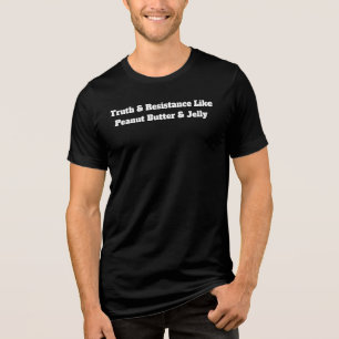 Truth & Resistance Like Peanut Butter & Jelly Tee
