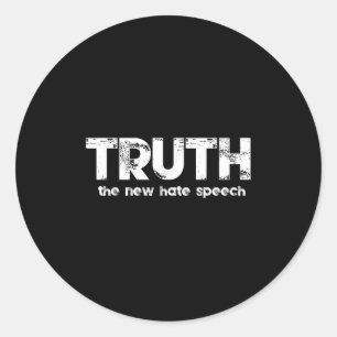 Truth The New Hate Speech Funny Quote  Classic Round Sticker