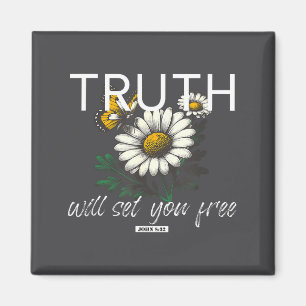 Truth Will Set You John 8 32 Daisy Magnet