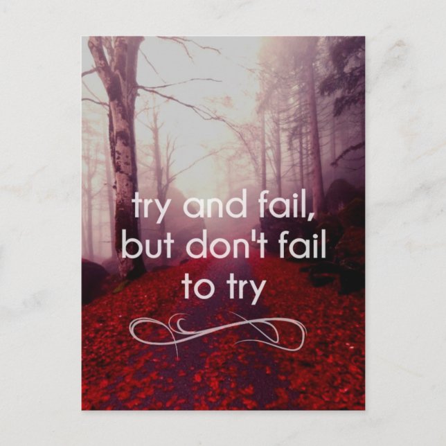 Try and fail, but don't fail to try Postcard (Front)