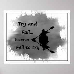 Try and Fail but never Fail to Try Inspirational Poster