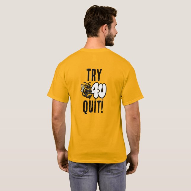 Try Before You Quit Bee Motivational T-Shirt (Back Full)