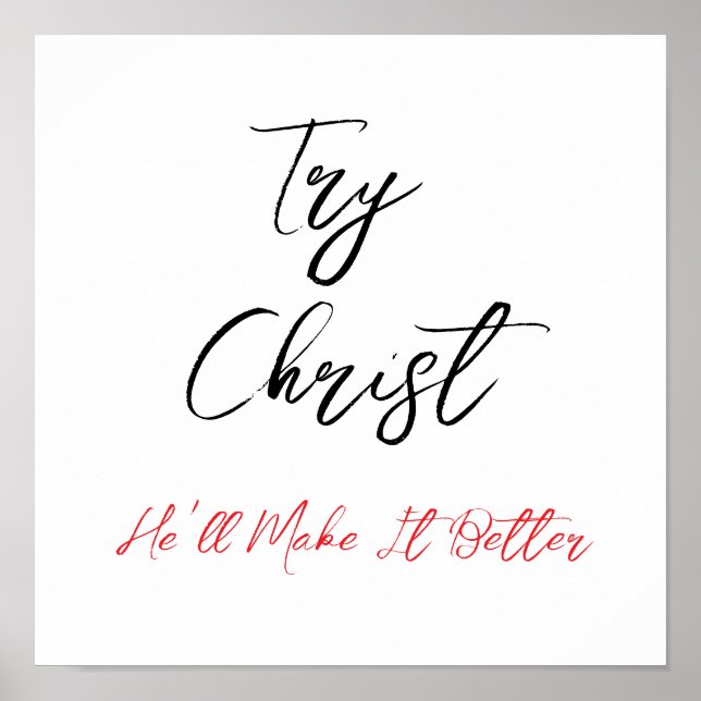 Try Christ - He'll Make It Better        Poster (Front)