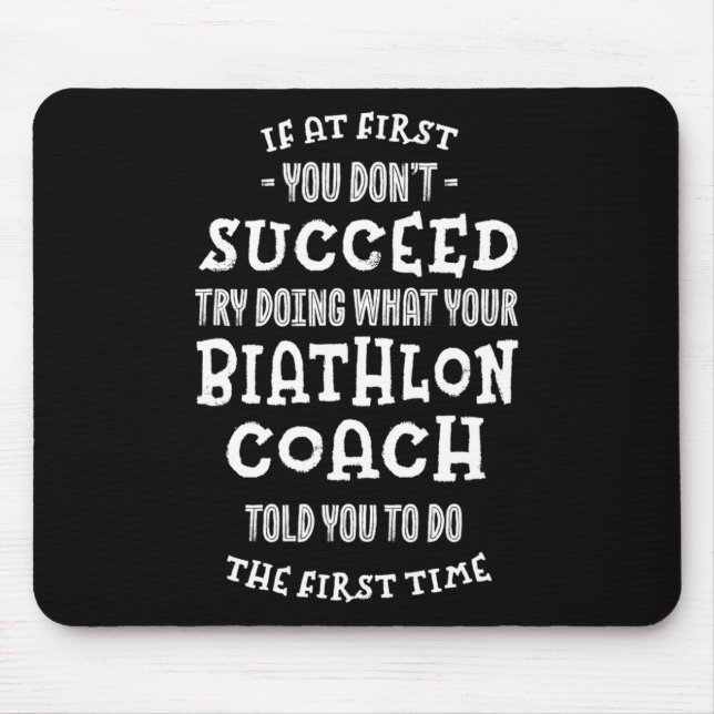 Try Doing What Your Biathlon Coach Told You Funny  Mouse Pad (Front)