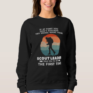 Try Doing What Your Scout Leader Told You To Do Ca Sweatshirt