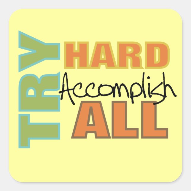 Try Hard Accomplish All Square Sticker (Front)