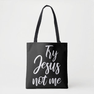 Try Jesus Not Me Christian Faith God Christianity Tote Bag