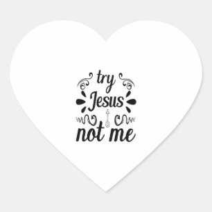 Try Jesus Not Me Heart Sticker