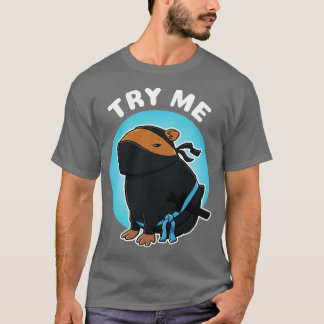 Try Me Capybara Ninja Costume T-Shirt