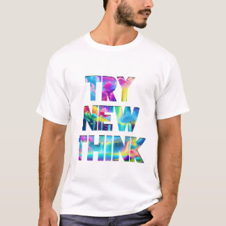 TRY NEW THINK – Colourful Motivational Typography T-Shirt