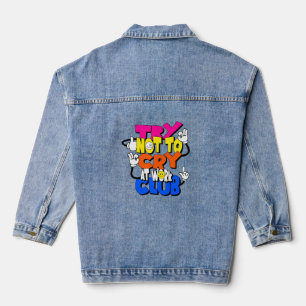 Try Not to Cry at Work Club - Funny Kids Typograph Denim Jacket