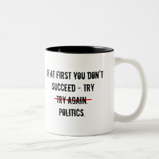 Try Politics Mug