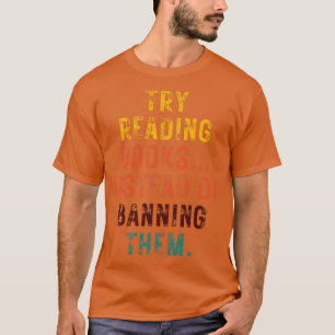 Try Reading Books Instead Of Banning Them 22 T-Shirt