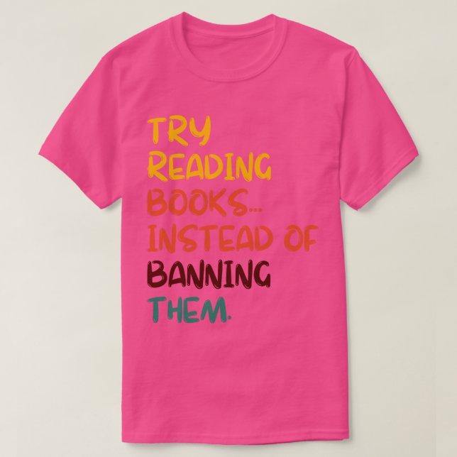 Try Reading Books Instead Of Banning Them 23 T-Shirt (Design Front)