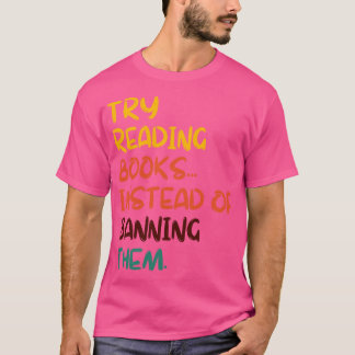 Try Reading Books Instead Of Banning Them 23 T-Shirt