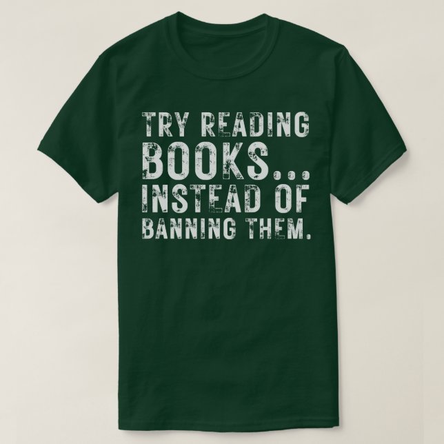 Try Reading Books Instead Of Banning Them 24 T-Shirt (Design Front)