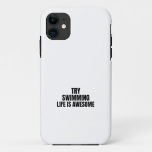 try swimming, life is awesome Case-Mate iPhone case