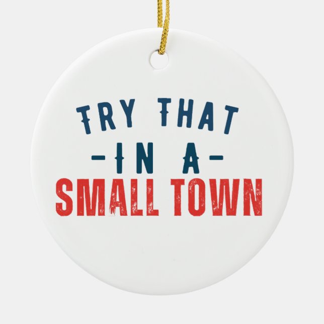 Try that in a small town  ceramic tree decoration (Front)