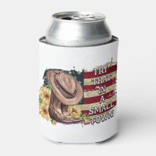 Try that in a small town Foam Can Cooler