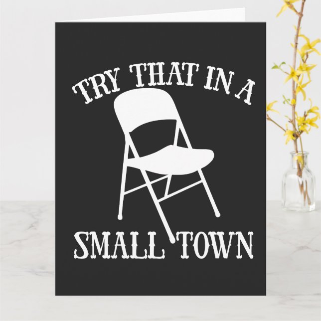 Try that in a small town folding chair card (Yellow Flower)