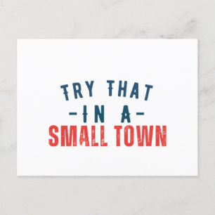 Try that in a small town holiday postcard