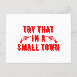 Try That In A Small Town Postcard